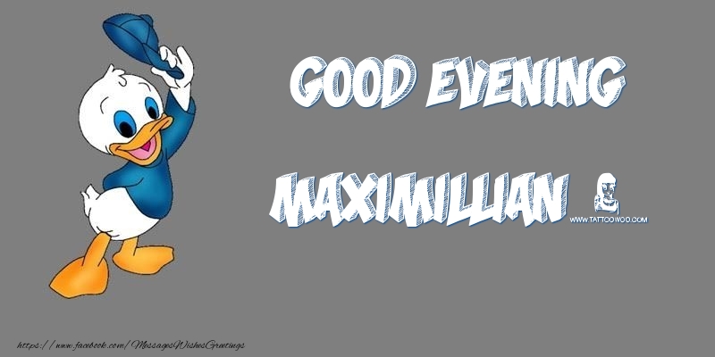 Greetings Cards for Good evening - Good Evening Maximillian